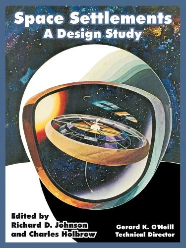 Space Settlements: A Design Study (Paperback)