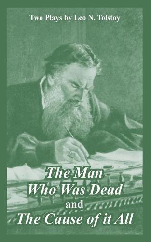 The Man Who Was Dead and the Cause of It All (Two Plays) (Paperback)