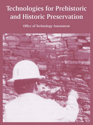 Technologies for Prehistoric and Historic Preservation (Paperback)