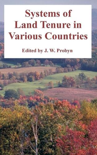 Systems of Land Tenure in Various Countries (Paperback)