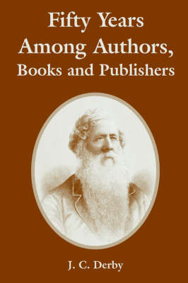 Fifty Years Among Authors, Books and Publishers (Paperback)