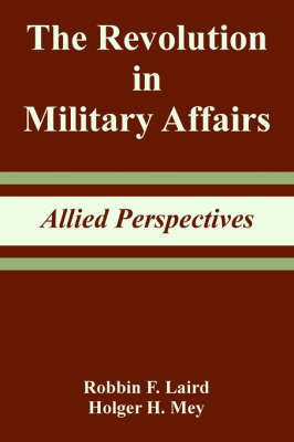 The Revolution in Military Affairs: Allied Perspectives (Paperback)