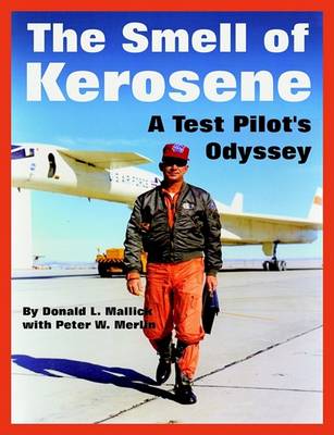 The Smell of Kerosene: A Test Pilot's Odyssey (Paperback)