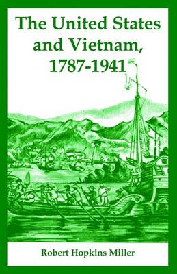 The United States and Vietnam, 1787-1941 (Paperback)