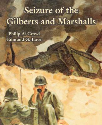 Seizure of the Gilberts and Marshalls (Paperback)