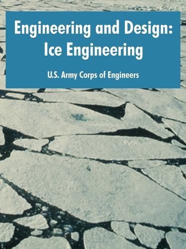 Engineering and Design: Ice Engineering (Paperback)