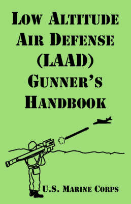 Low Altitude Air Defense (Laad) Gunner's Handbook (Paperback)