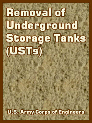 Removal of Underground Storage Tanks (Usts) (Paperback)