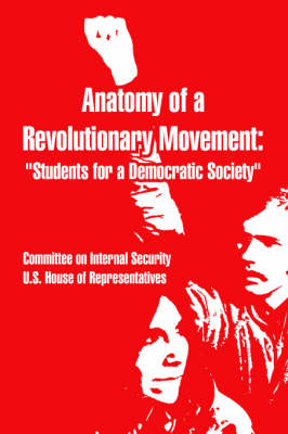 Anatomy of a Revolutionary Movement: Students for a Democratic Society (Paperback)