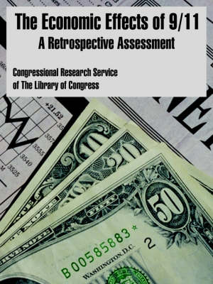 The Economic Effects of 9/11: A Retrospective Assessment (Paperback)