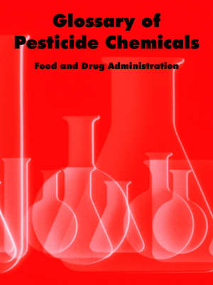 Glossary of Pesticide Chemicals (Paperback)