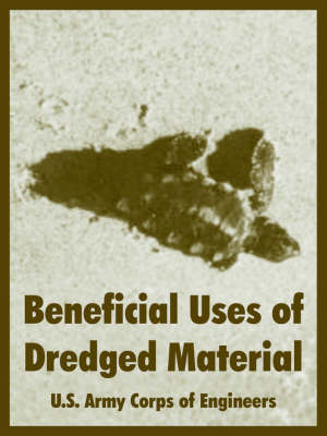Beneficial Uses of Dredged Material (Paperback)