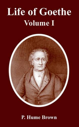 Life of Goethe: Volume I (Paperback)