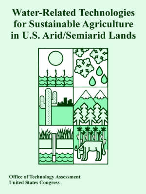 Water-Related Technologies for Sustainable Agriculture in U.S. Arid/Semiarid Lands (Paperback)