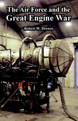 The Air Force and the Great Engine War (Paperback)