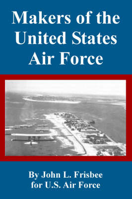 Makers of the United States Air Force (Paperback)