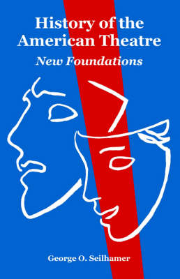 History of the American Theatre: New Foundations (Paperback)