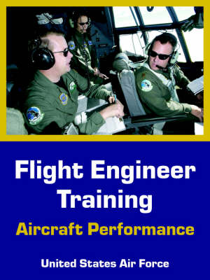 Flight Engineer Training: Aircraft Performance (Paperback)