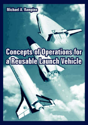 Concepts of Operations for a Reusable Launch Vehicle (Paperback)