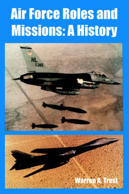 Air Force Roles and Missions: A History (Paperback)