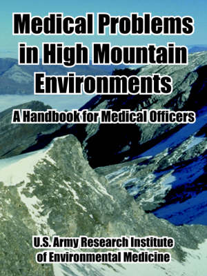 Medical Problems in High Mountain Environments: A Handbook for Medical Officers (Paperback)