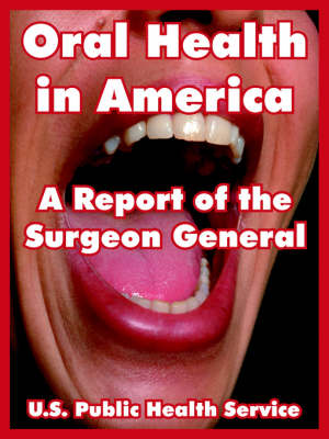 Oral Health in America: A Report of the Surgeon General (Paperback)