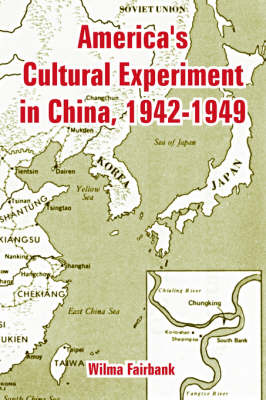 America's Cultural Experiment in China, 1942-1949 (Paperback)