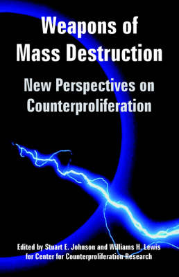 Weapons of Mass Destruction: New Perspectives on Counterproliferation (Paperback)