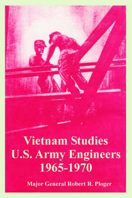Vietnam Studies: U.S. Army Engineers 1965-1970 (Paperback)