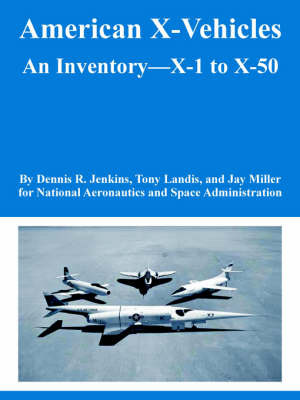 American X-Vehicles: An Inventory---X-1 to X-50 (Paperback)
