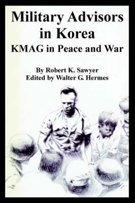 Military Advisors in Korea: Kmag in Peace and War (Paperback)