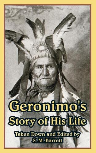 Geronimo's Story of His Life (Paperback)