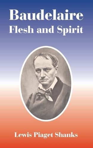 Baudelaire: Flesh and Spirit (Paperback)