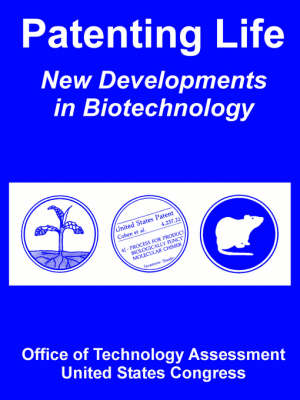 Patenting Life: New Developments in Biotechnology (Paperback)
