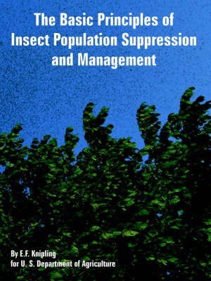 The Basic Principles of Insect Population Suppression and Management (Paperback)