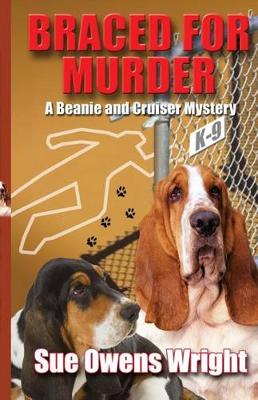 Braced for Murder: Introducing Calamity, Cruiser's Canine Partner in Crime - Beanie and Cruiser Mysteries (Paperback)