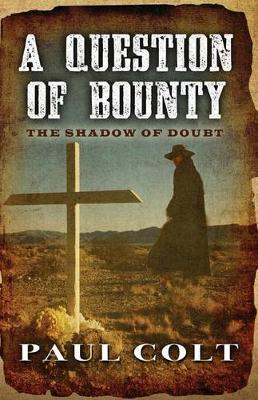 A Question of Bounty the Shadow of Doubt (Paperback)