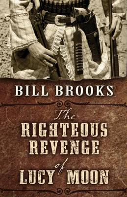 The Righteous Revenge of Lucy Moon (Hardback)