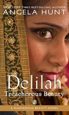 Delilah: Treacherous Beauty - Dangerous Beauty Novel 3 (Hardback)