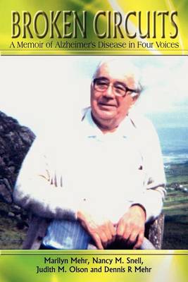Broken Circuits: A Memoir of Alzheimer's Disease in Four Voices (Paperback)