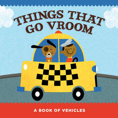 Things That Go Vroom by Sterling Children s Waterstones