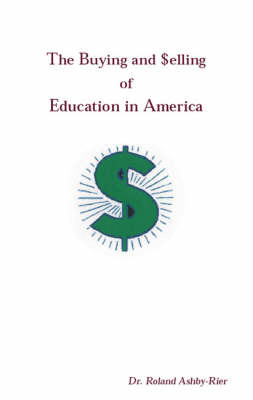 The Buying and Selling of Education in America (Paperback)