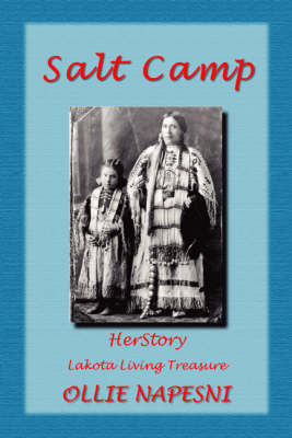 Salt Camp: Her Story - Lakota Living Treasure (Paperback)