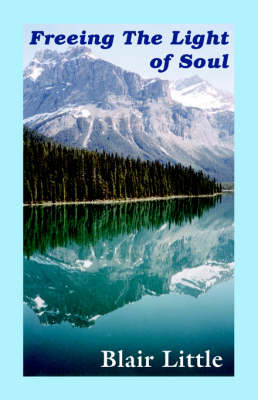 Freeing the Light of Soul (Paperback)