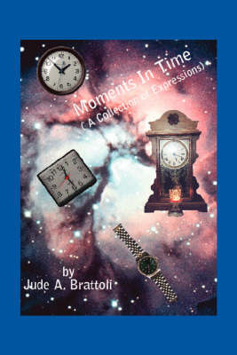 Moments in Time: A Collection of Expressions (Paperback)