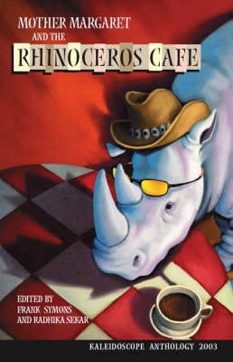 Mother Margaret and the Rhinoceros Cafe 2003: Canadian Cross-cultural Stories (Paperback)