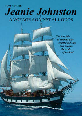 Jeanie Johnston: A Voyage against All Odds (Paperback)