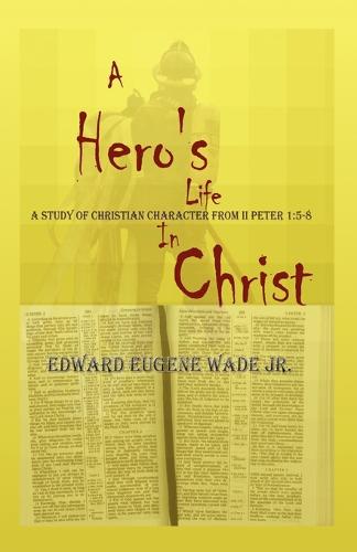 A Hero's Life in Christ (Paperback)