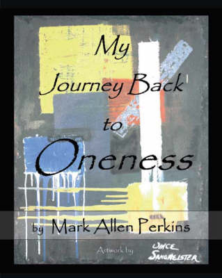 My Journey Back to Oneness (Paperback)
