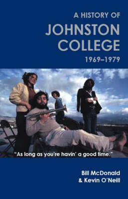 As Long as You're Havin' a Good Time: A History of Johnston College,1969-1979 (Paperback)